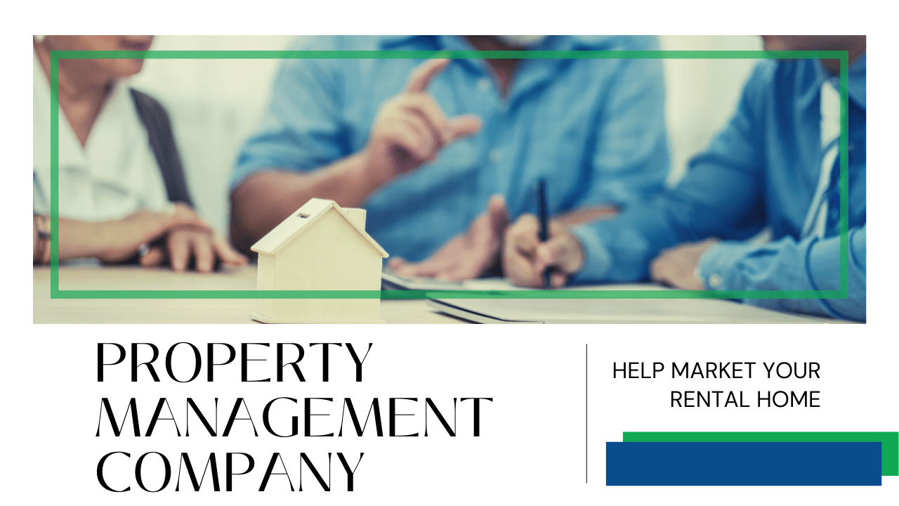 Property Management Company Can Help Market Your Rental Home