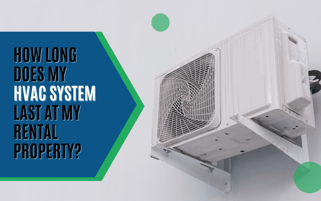 How Long Does My HVAC System Last at My Dallas-Fort Worth Rental Property?