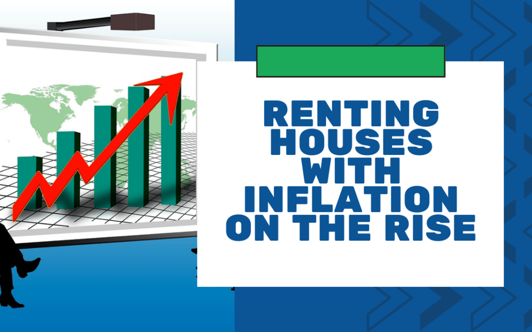 Renting Houses with Inflation on the Rise
