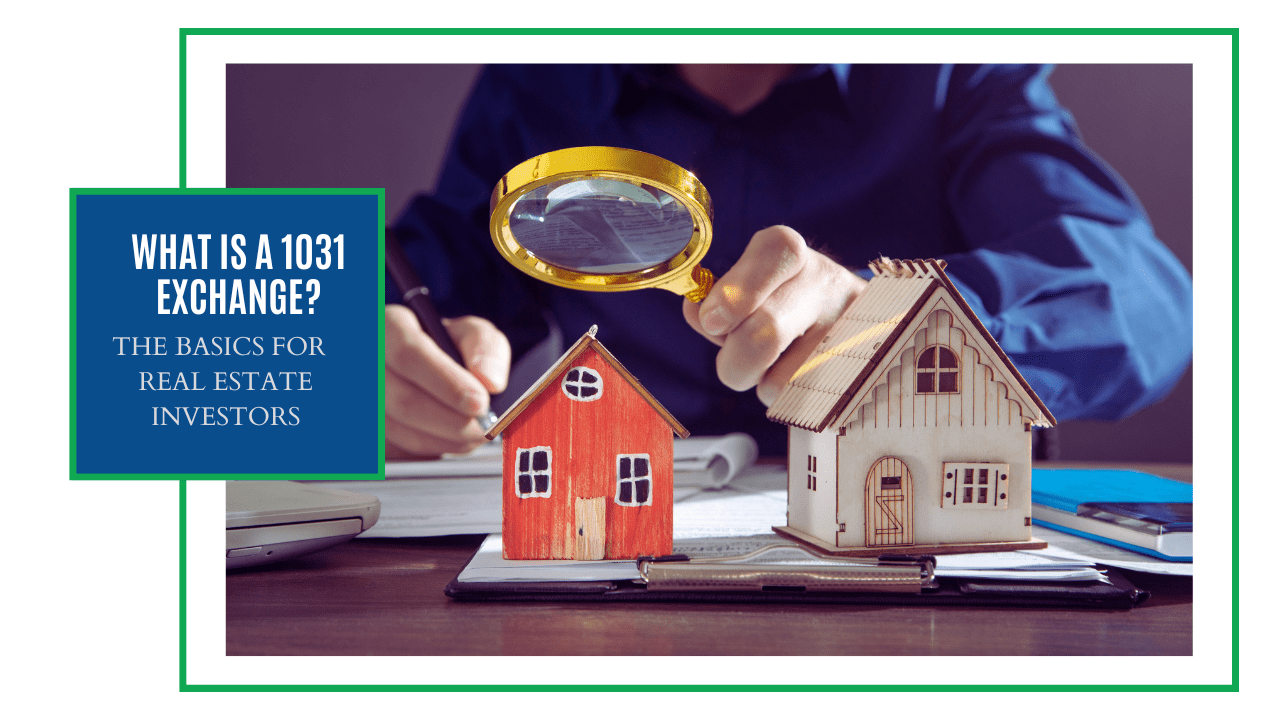 What is a 1031 Exchange? The Basics for Real Estate Investors